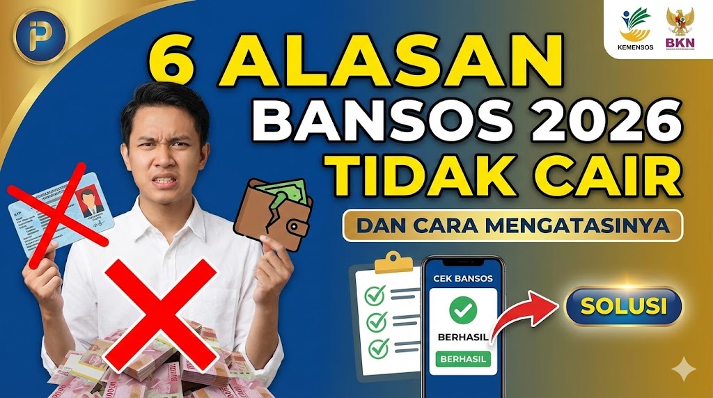 6 Alasan Bansos 2026 Tidak Cair dan Cara Mengatasinya